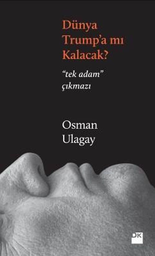 Dünya Trump'a Mı Kalacak?