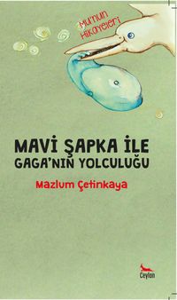 Mavi Şapka ile Gaga’nın Yolculuğu