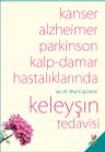 Kanser, Alzheimer, Parkinson ve Kalp-Damar Hastalıklarında  Keleyşın Tedavisi