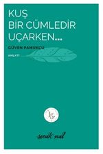 Kuş Bir Cümledir Uçarken