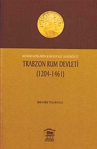 Trabzon Rum Devleti (1204-1461) & Komnenosların Karadeniz Hakimiyeti
