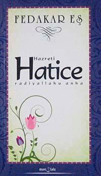 Hazreti  Hatice & Fedakar Eş