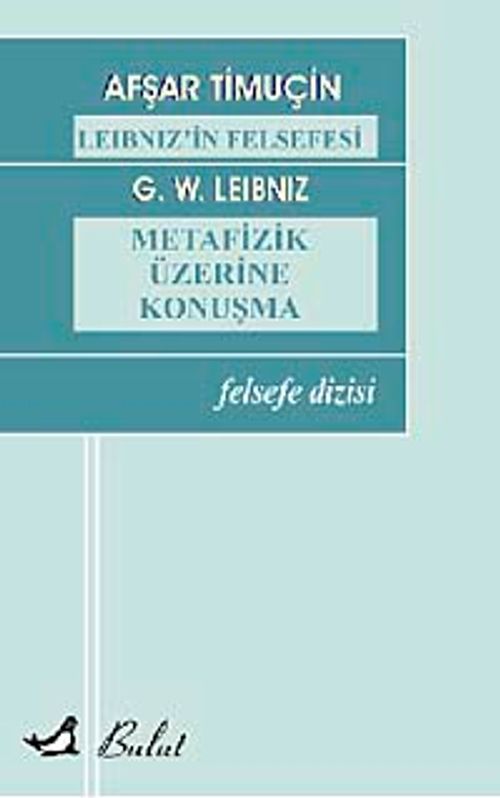 Leibniz'in Felsefesi & Metafizik Üzerine Konuşma