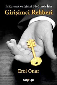 Girişimci Rehberi & İş Kurmak ve İşinizi Büyütmek İçin