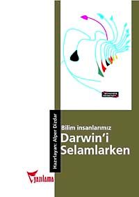 Bilim İnsanlarımız Darwin'i Selamlarken