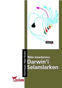 Bilim İnsanlarımız Darwin'i Selamlarken
