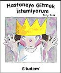 Hastaneye Gitmek İstemiyorum  / Küçük Prenses