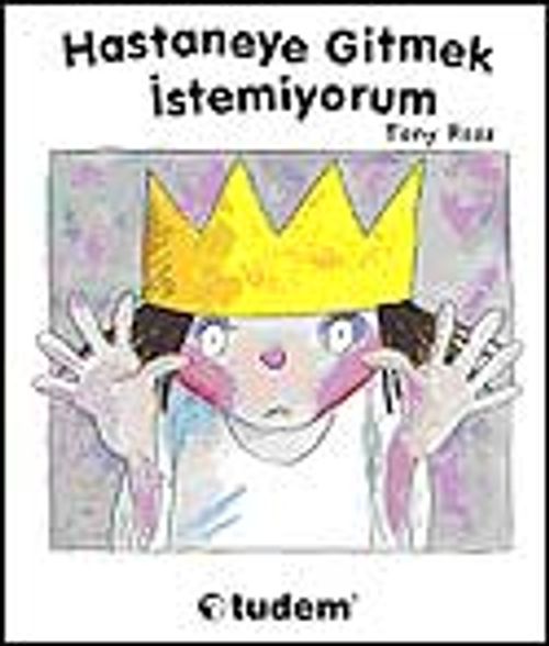 Hastaneye Gitmek İstemiyorum  / Küçük Prenses