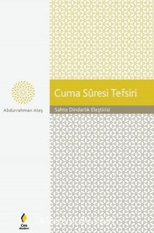 Cuma Suresi Tefsiri Sahte Dindarlık Eleştirisi - Dr. Abdurrahman Ateş