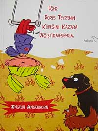 Eğer Doris Teyzenin Köpeğini Kazara Değiştirmeseydim
