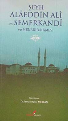 Şeyh Alaeddin Ali Es-Semerkandi ve Menakıb-Namesi