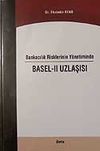Bankacılık Risklerinin Y&ouml;netiminde/Basel-II Uzlaşısı