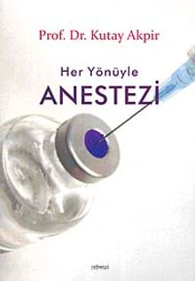 Her Yönüyle Anestezi