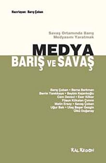 Medya, Barış ve Savaş & Savaş Ortamında Barış Medyasını Yaratmak
