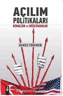 Açılım Politikaları & Kemalizm ve Müslümanlar