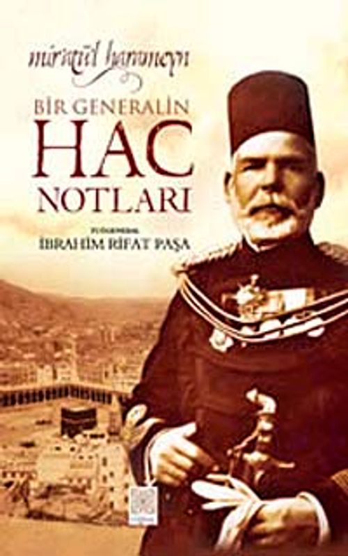 Mir'atü'l Harameyn Bir Generalin Hac Notları
