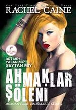 Ahmaklar Şöleni / Morganville Vampirleri-4. Kitap