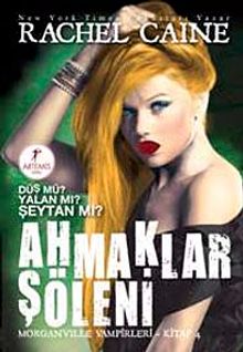 Ahmaklar Şöleni / Morganville Vampirleri-4. Kitap
