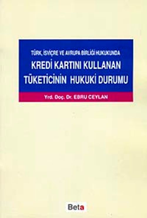 Kredi Kartını Kullanan Tüketicinin Hukuki Durumu