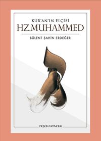Kur'an'ın Elçisi Hz. Muhammed