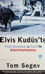 Elvis Kudüs'te & Post-Siyonizm ve İsrail'in Amerikanlaşması