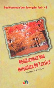Bediüzzaman'dan İhtiyarlara 99 Tavsiye / Bediüzzaman'dan Tavsiyeler Serisi-2