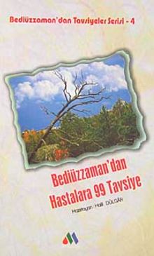 Bediüzzaman'dan Hastalara 99 Tavsiye / Bediüzzaman'dan Tavsiyeler Serisi-4