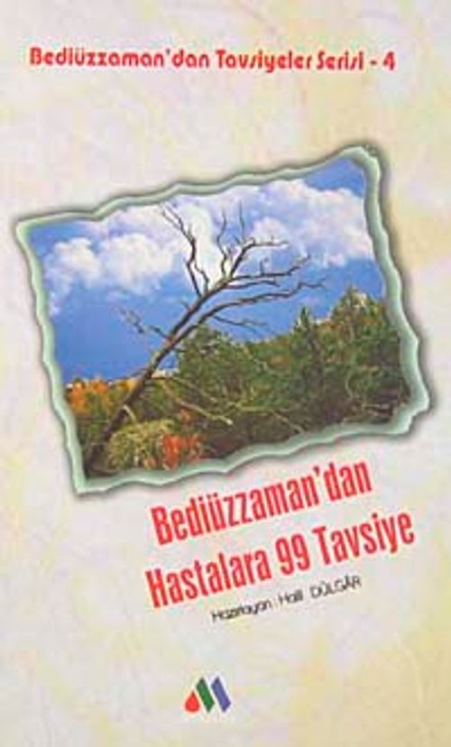 Bediüzzaman'dan Hastalara 99 Tavsiye / Bediüzzaman'dan Tavsiyeler Serisi-4