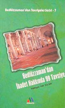 Bediüzzaman'dan İbadet Hakkında 99 Tavsiye / Bediüzzaman'dan Tavsiyeler Serisi-7