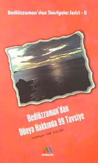 Bediüzzaman'dan Dünya Hakkında 99 Tavsiye / Bediüzzaman'dan Tavsiyeler Serisi-11