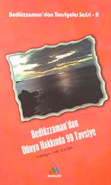 Bediüzzaman'dan Dünya Hakkında 99 Tavsiye / Bediüzzaman'dan Tavsiyeler Serisi-11