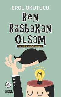 Ben Başbakan Olsam & Tek Kişilik Beyin Kasırgası