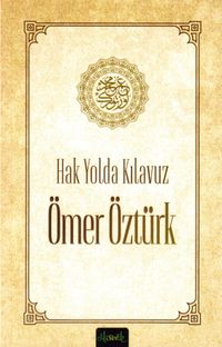 Hak Yolda Kılavuz Ömer Öztürk