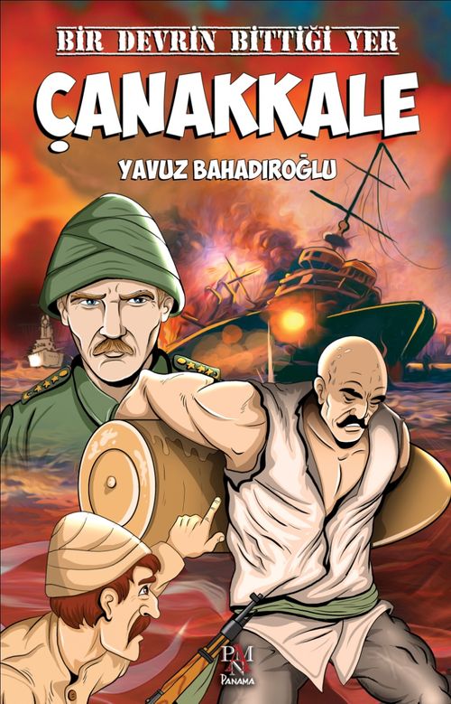 Bir Devrin Bittiği Yer Çanakkale - Gençler İçin 