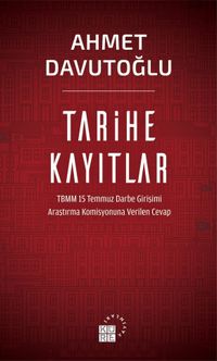 Tarihe Kayıtlar & TBMM 15 Temmuz Darbe Girişimi Araştırma Komisyonuna Verilen Cevap