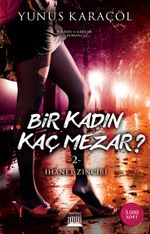 Bir Kadın Kaç Mezar? 2 / İhanet Zinciri