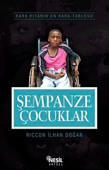 Şempanze Çocuklar & Kara Kıtanın En Kara Tablosu