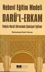 Nebevi Eğitim Modeli Dar'ul Erkam & Vahyin Nuzül Sürecinde Şahsiyet Eğitimi
