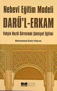Nebevi Eğitim Modeli Dar'ul Erkam & Vahyin Nuzül Sürecinde Şahsiyet Eğitimi