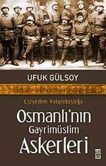 Osmanlı'nın Gayrimüslim Askerleri Cizyeden Vatandaşlığa