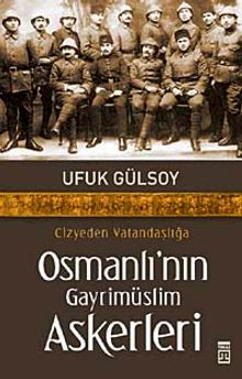 Osmanlı'nın Gayrimüslim Askerleri Cizyeden Vatandaşlığa