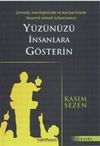 Y&uuml;z&uuml;n&uuml;z&uuml; İnsanlara G&ouml;sterin