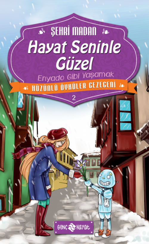 Hayat Seninle Güzel / Hüzünlü Öyküler Gezegeni-2