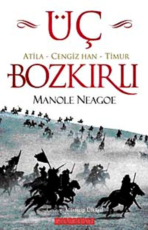 Üç Bozkırlı & Atila-Cengiz Han-Timur