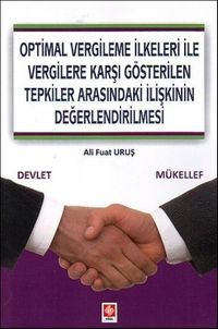 Optimal Vergileme İlkeleri ile Vergilere Karşı Gösterilen Tepkiler Arasındaki İlişkinin Değerlendirilmesi