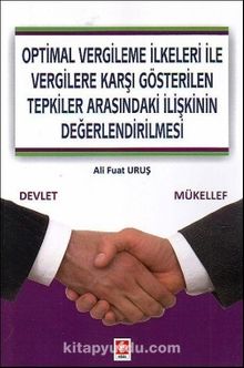 Optimal Vergileme İlkeleri ile Vergilere Karşı Gösterilen Tepkiler Arasındaki İlişkinin Değerlendirilmesi - Ali Fuat Uruş