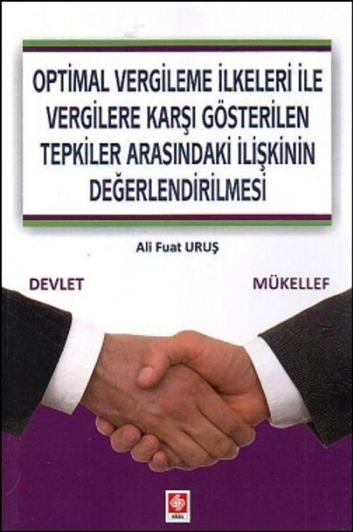 Optimal Vergileme İlkeleri ile Vergilere Karşı Gösterilen Tepkiler Arasındaki İlişkinin Değerlendirilmesi