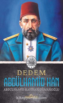 Dedem Abdülhamid Han (Karton Kapak) - Abdülhamid Kayıhan Osmanoğlu