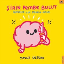 Şirin Pembe Bulut & Büyükler İçin Etkinlik Kitabı