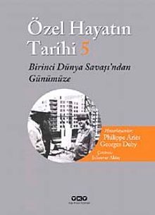 Özel Hayatın Tarihi 5 / Birinci Dünya Savaşı'ndan Günümüze